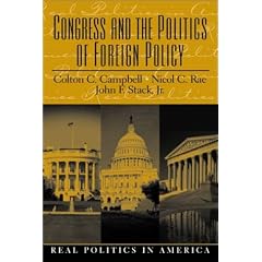 Congress and the Politics of Foreign Policy (Real Politics in America Series)