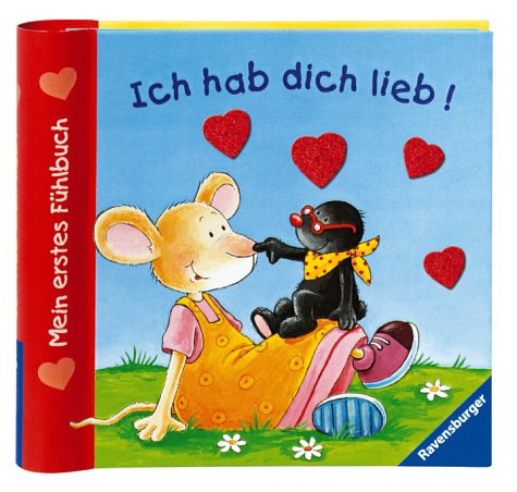  Mein erstes Fühlbuch. Ich hab dich lieb!