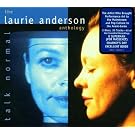 Talk Normal: The Laurie Anderson Anthology