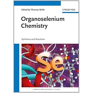【クリックで詳細表示】Organoselenium Chemistry： Synthesis and Reactions： Thomas Wirth： 洋書