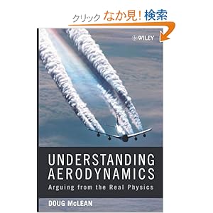 【クリックでお店のこの商品のページへ】Understanding Aerodynamics: Arguing from the Real Physics (Aerospace Series): Doug McLean: 洋書