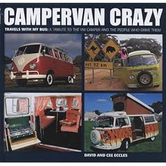 Campervan Crazy: Travels with My Bus: A Tribute to the VW Camper and the People Who Drive Them