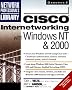 Cisco Internetworking With Windows Nt & 2000 (Network Professional's Library)