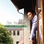 I�fm home