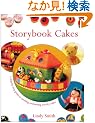 Storybook Cakes: A Step-By-Step Guide to Creating Enchanting Novelty Cakes