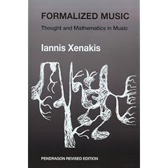 Formalized Music: Thought and Mathematics in Composition (Harmonologia Series)