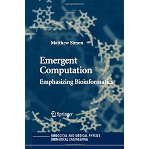 【クリックで詳細表示】Emergent Computation (Biological and Medical Physics， Biomedical Engineering) [ペーパーバック]