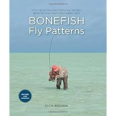 Bonefish Fly Patterns: Tying, Selecting, and Fishing the Best Bonefish Flies from Today's Best Tiers
