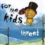 [Music] For The Kids Three!