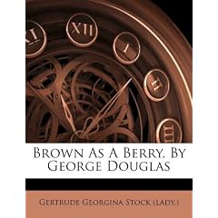 Brown as a Berry, by George Douglas