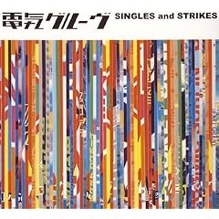 SINGLES and STRIKES