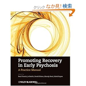 【クリックでお店のこの商品のページへ】Promoting Recovery in Early Psychosis: A Practice Manual: Paul French, Jo Smith, David Shiers, Mandy Reed, Mark Rayne: 洋書