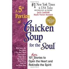 A 5th Portion of Chicken Soup for the Soul: 101 More Stories to Open the Heart and Rekindle the Spirit