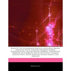 Articles on Birds of the Netherlands Antilles, Including: Brown Thrasher, White-Throated Sparrow, Oilbird, Burrowing Owl, Yellow-Rumped Warbler, Grass