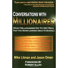 Conversations With Millionaires: What Millionaires Do to Get Rich, That You Never Learned About in School!