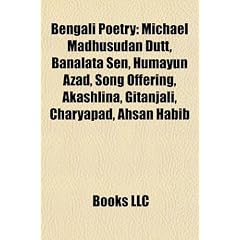 Bengali Poetry: Michael Madhusudan Dutt, Banalata Sen, Humayun Azad, Song Offering, Akashlina, Gitanjali, Charyapad, Ahsan Habib