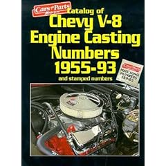 Catalog of Chevy V8 Engine Casting Numbers 1955-93 and Stamped Numbers (Matching Numbers Series)