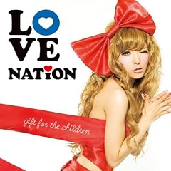 LOVE NATION �`gift for the children�`