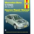 Haynes Repair Manual Mercedes-Benz C-Class 2001 Thru 2007 (Hayne's Automotive Repair Manual)