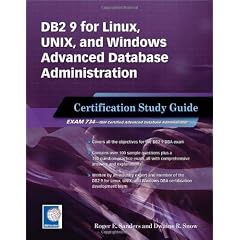 DB2 9 for Linux, UNIX, and Windows: Advanced Database Administration Certification Study Guide