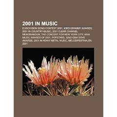 2001 in Music: 2001 in Country Music, Eurovision Song Contest 2001, 43rd Grammy Awards, 2001 Clear Channel Memorandum