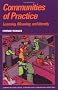 Communities of Practice: Learning, Meaning, and Identity (Learning in Doing: Social, Cognitive and Computational Perspectives)