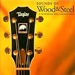 Sounds of Wood and Steel