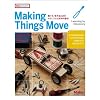 Making Things Move �\�������m����邽�߂̃��J�j�Y���ƍޗ��̊�{ (Make: PROJECTS)