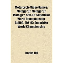 Motorcycle Video Games: Motogp '07, Motogp '07, Motogp 2, Sbk-08: Superbike World Championship, Gp500, Sbk-07: Superbike World Championship