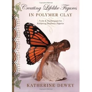 【クリックでお店のこの商品のページへ】Creating Lifelike Figures in Polymer Clay： Tools and Techniques for Sculpting Realistic Figures： Katherine Dewey： 洋書