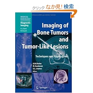 【クリックでお店のこの商品のページへ】Imaging of Bone Tumors and Tumor-Like Lesions: Techniques and Applications (Medical Radiology): A. Mark Davies, Murali Sundaram, Steven J. James: 洋書