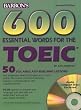 600 Essential Words for the Toeic Test: Test of English for International Communication