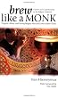 Brew Like a Monk: Trappist, Abbey, And Strong Belgian Ales And How to Brew Them
