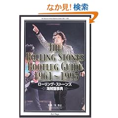 THE ROLLING STONES BOOTLEG GUIDE 1961~1995�\���[�����O�E�X�g�[���Y �C���Վ��T