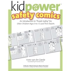 Kidpower Older Kids Safety Comics: An Introduction to "People Safety" for Older Children Ages 9-13 and Their Adults