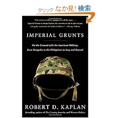 Imperial Grunts: On the Ground with the American Military, from Mongolia to the Philippines to Iraq and Beyond (Vintage Departures)