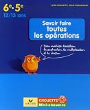 [Livre] Savoir faire toutes les opérations 6e-5e : Bien maîtriser l'addition, la soustraction, la multiplication et la division