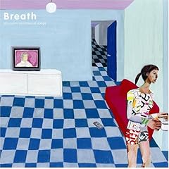 【クリックで詳細表示】Breath～もっと聴きたい最新話題CM曲コンピレーション～