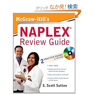 【クリックでお店のこの商品のページへ】McGraw-Hill’s NAPLEX Review Guide (Mcgraw Hill’s Naplex Review Guide): S. Scott Sutton: 洋書