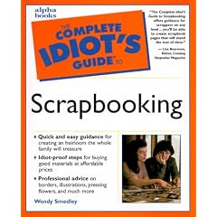 The Complete Idiot's Guide to Scrapbooking