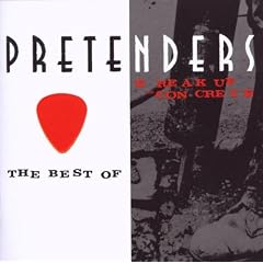 Best of the Pretenders, the/Break Up the Concrete