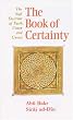 The Book of Certainty: The Sufi Doctrine of Faith, Vision and Gnosis (Islamic Texts Society)