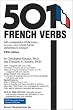 501 French Verbs: Fully Conjugated in All the Tenses and Moods in a New Easy-To-Learn Format, Alphabetically Arranged (501 Verb Series)