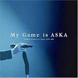 ASKA Concert Tour 05>>06 My Game is ASKA [DVD]