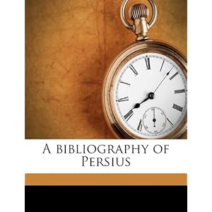 【クリックで詳細表示】A Bibliography of Persius： M. H. 1859 Morgan， Daniel Butler Fearing： 洋書