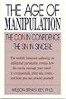 The Age of Manipulation: The Con in Confidence, the Sin in Sincere