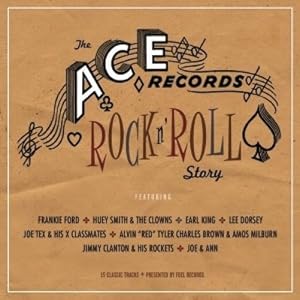 【クリックで詳細表示】Ace Records Rock ’N’ Roll Story ： Ace Records Rock ’n’ Roll Story - 音楽