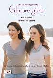 [Book] Gilmore Girls. Was ist Liebe? / Der Ernst des Lebens