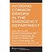 Avoiding Common Errors in the Emergency Department
