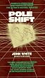 Pole Shift: Predictions and Prophecies of the Ultimate Disaster